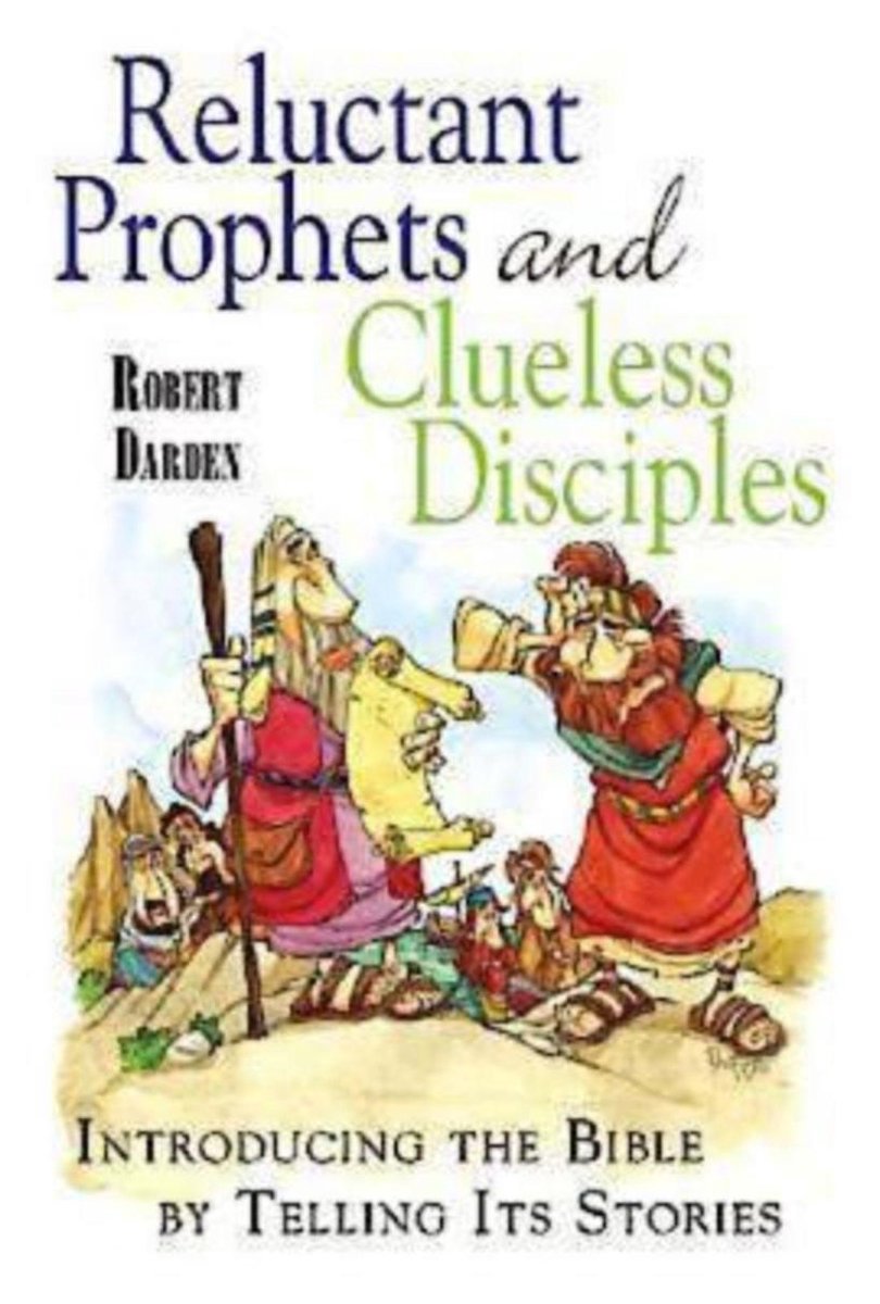 Reluctant Prophets and Clueless Disciples - Robert Darden
