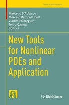 Trends in Mathematics - New Tools for Nonlinear PDEs and Application