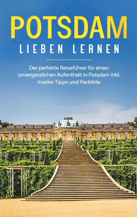 Potsdam lieben lernen: Der perfekte Reiseführer für einen  ... - cover