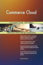 Commerce Cloud A Complete Guide - 2019 Edition