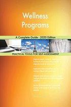 Wellness Programs A Complete Guide - 2020 Edition