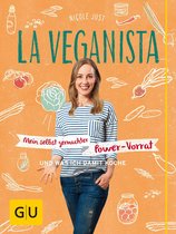 La Veganista - La Veganista: Mein selbst gemachter Power-Vorrat