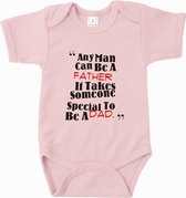 Baby rompertje Any man can be a father, it takes someone special to be a dad | Korte mouw 50/56 Licht roze