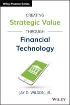 Wiley Finance - Creating Strategic Value through Financial Technology