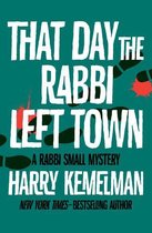 The Rabbi Small Mysteries - That Day the Rabbi Left Town