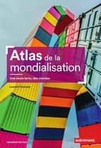 Atlas Monde - Atlas de la mondialisation. Une seule terre, des mondes