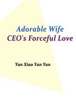 Volume 2 2 - Adorable Wife: CEO's Forceful Love