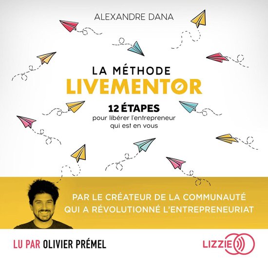 La Méthode LiveMentor - 12 étapes pour libérer l'entrepre ... - cover