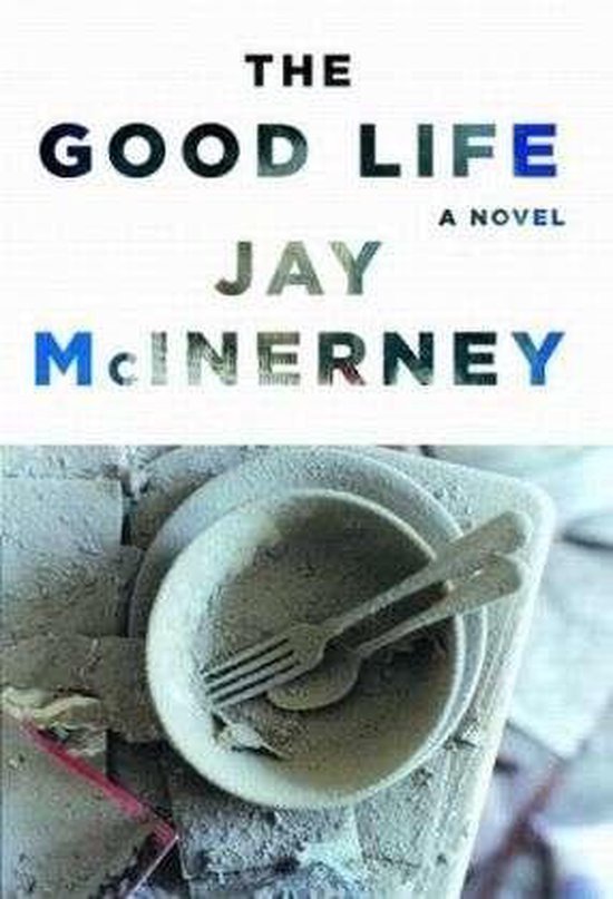 Boek 'The Good Life' van Jay McInerney, met een foto van een vuil bord met bestek.