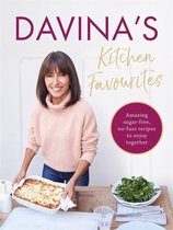 Davina's Kitchen Favourites Amazing sugarfree, nofuss recipes to enjoy together