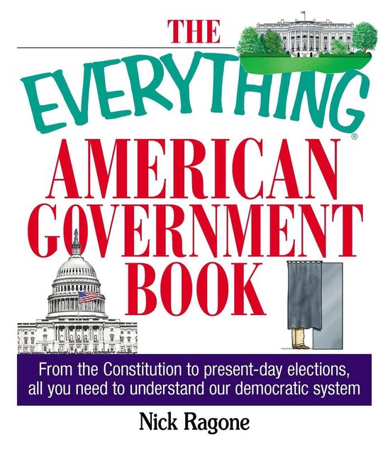 De kaft van 'The Everything American Government Book' met afbeeldingen van het Capitool en het Witte Huis. De ondertitel luidt 'Van de Grondwet tot de huidige verkiezingen, alles wat u moet weten om ons democratisch systeem te begrijpen'.