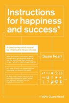 Instructions for Happiness and Success