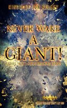 Never Wake A Giant!