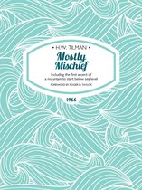 H.W. Tilman: The Collected Edition 8 - Mostly Mischief