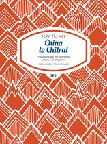 H.W. Tilman: The Collected Edition 11 - China to Chitral