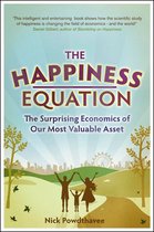The Happiness Equation: The Surprising Economics of Our Most Valuable Asset