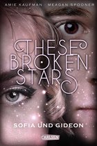 These Broken Stars - These Broken Stars. Sofia und Gideon (Band 3)