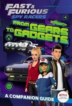 Fast & Furious: Spy Racers: From Gears to Gadgets