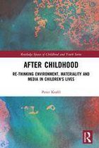 Routledge Spaces of Childhood and Youth Series - After Childhood