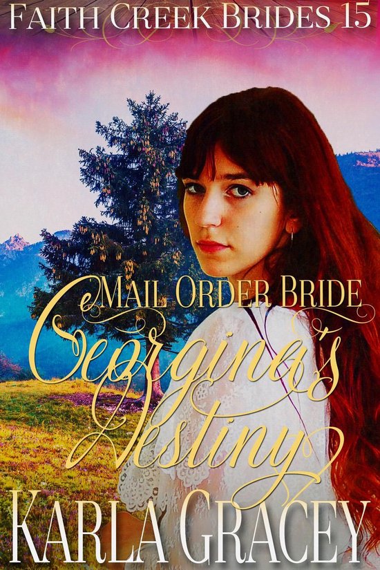 Faith Creek Brides 15 - Mail Order Bride - Georgina's Destin ... - cover