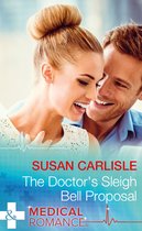 The Doctor's Sleigh Bell Proposal (Mills & Boon Medical)