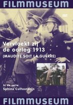 Vervloekt Zij De Oorlog 1913 (DVD)