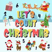 Counting Books for Kindergarten 2 - Let's Count Christmas! Can You Find & Count Santa, Rudolph the Red-Nosed Reindeer and the Snowman? Fun Winter Xmas Counting Book for Children, 2-4 Year Olds Picture Puzzle Book