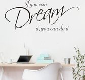 "If you can dream it you can do it" inspirerende muursticker