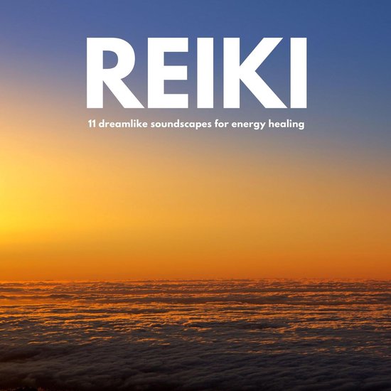 REIKI Music | 11 dreamlike soundscapes for energy healing - cover