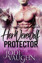 Werewolf Guardian Romance Series 2 - Her Werewolf Protector