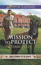 Military K-9 Unit 1 - Mission To Protect (Military K-9 Unit, Book 1) (Mills & Boon Love Inspired Suspense)