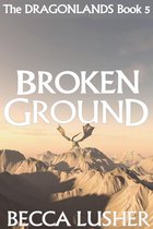 Dragonlands 6 - Broken Ground