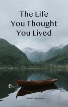 The Life You Thought You Lived