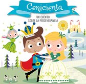 Cenicienta. Un cuento sobre la perseverancia / Cinderella. A story about perseverance