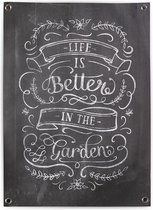Tuinposter voor buiten tekst quote Life Is Better In The Garden krijtbord 50x70