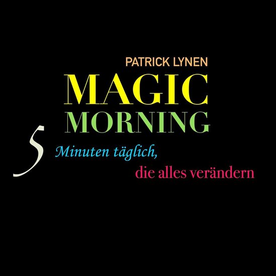 Magic Morning: 5 Minuten täglich, die alles verändern - cover
