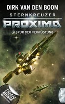 Proxima 3 - Sternkreuzer Proxima - Spur der Verwüstung