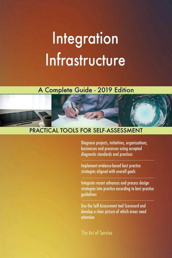 Integration Infrastructure A Complete Guide - 2019 Edition (ebook ...