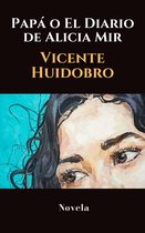 Colección El Arca Literaria (Novela). 17 - Papá o El Diario de Alicia Mir