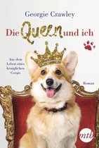 Die Queen und ich - aus dem Leben eines königlichen Corgis