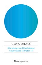 Lukács: Ausgewählte Schriften 4 - Marxismus und Stalinismus