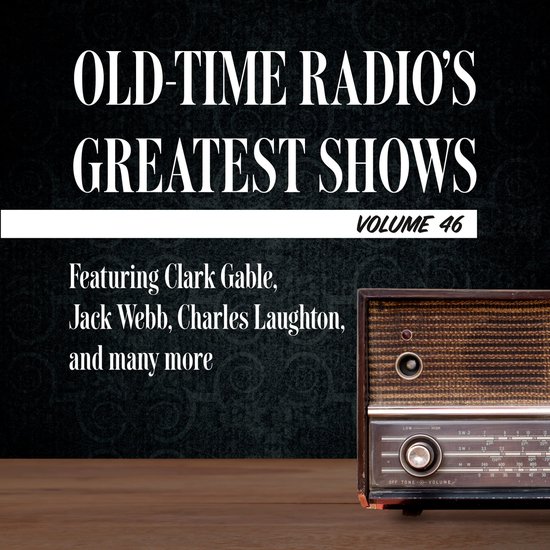 Old-Time Radio's Greatest Shows, Volume 46 - cover