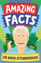 Amazing Facts Every Kid Needs to Know - Amazing Facts Sir David Attenborough (Amazing Facts Every Kid Needs to Know)