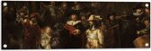 Tuinposter – De Nachtwacht, Rembrandt van Rijn, 1642 - Oude Meesters - 90x30 cm Foto op Tuinposter (wanddecoratie voor buiten en binnen)