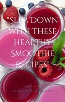 Slim Down with These Healthy Smoothie Recipes