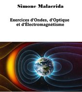 Exercices d'Ondes, d'Optique et d'Électromagnétisme