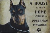 Wandbord Honden - A House Is Not A Home Without A Doberman Pinscher