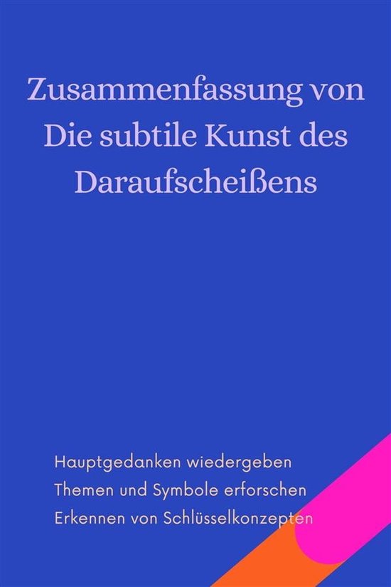 Die Subtile Kunst Des Darauf Zusammenfassung Zusammenfassung von Die subtile Kunst des Daraufscheißens (ebook), B