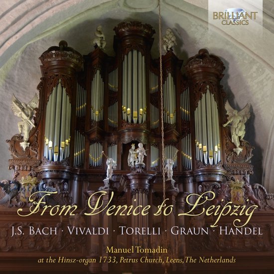 Brilliant Classics cd: From Venice to Leipzig met Manuel Tomadin op het Hinsz-orgel.