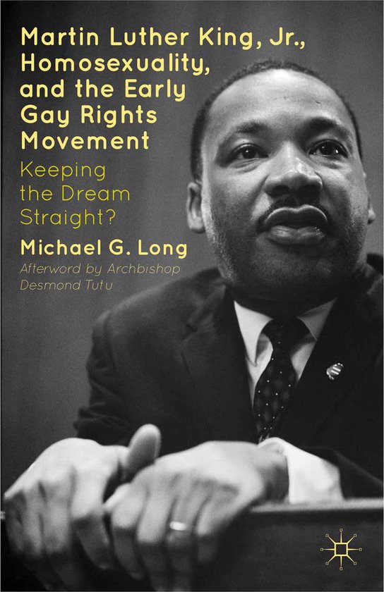 Martin Luther King Jr., Homosexuality, and the Early Gay Rig ... - cover